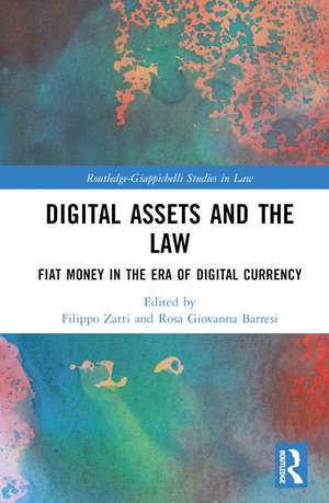 Digital Assets and the Law: Fiat Money in the Era of Digital Currency de Filippo Zatti