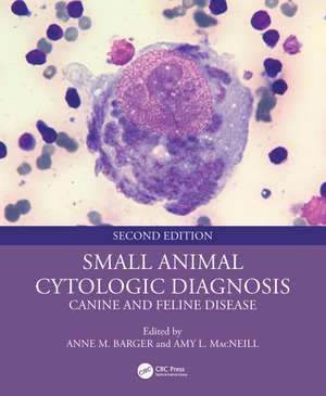 Small Animal Cytologic Diagnosis: Canine and Feline Disease de Anne M. Barger