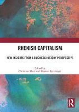 Rhenish Capitalism: New Insights from a Business History Perspective de Christian Marx