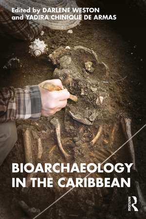 Bioarchaeology in the Caribbean de Darlene Weston