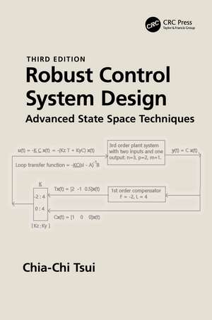 Robust Control System Design: Advanced State Space Techniques de Chia-Chi Tsui