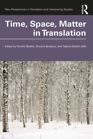 Time, Space, Matter in Translation de Pamela Beattie