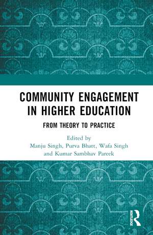 Community Engagement in Higher Education: From Theory to Practice de Manju Singh