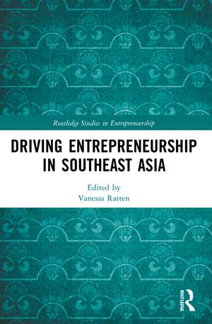 Driving Entrepreneurship in Southeast Asia de Vanessa Ratten