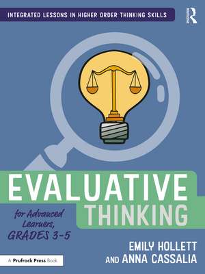 Evaluative Thinking for Advanced Learners, Grades 3–5 de Emily Hollett