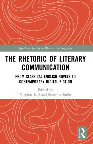 The Rhetoric of Literary Communication: From Classical English Novels to Contemporary Digital Fiction de Virginie Iché