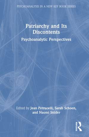 Patriarchy and Its Discontents: Psychoanalytic Perspectives de Jean Petrucelli