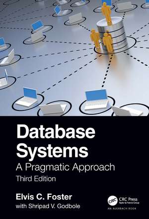 Database Systems: A Pragmatic Approach, 3rd edition de Elvis Foster