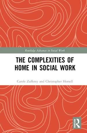 The Complexities of Home in Social Work de Carole Zufferey