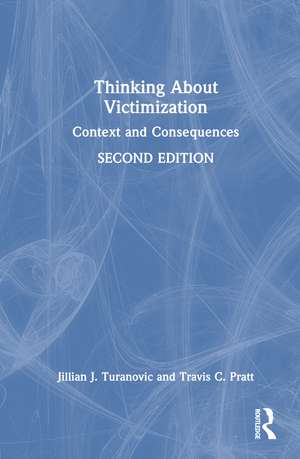 Thinking About Victimization: Context and Consequences de Jillian J. Turanovic