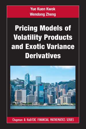 Pricing Models of Volatility Products and Exotic Variance Derivatives de Yue Kuen Kwok