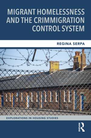 Migrant Homelessness and the Crimmigration Control System de Regina Serpa