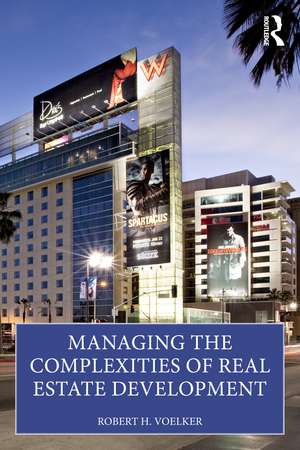 Managing the Complexities of Real Estate Development de Bob Voelker