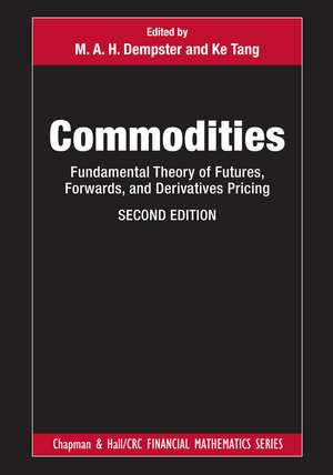 Commodities: Fundamental Theory of Futures, Forwards, and Derivatives Pricing de M. A. H. Dempster