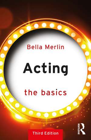 Acting: The Basics de Bella Merlin