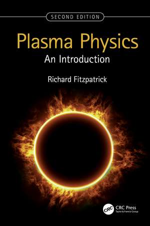 Plasma Physics: An Introduction de Richard Fitzpatrick