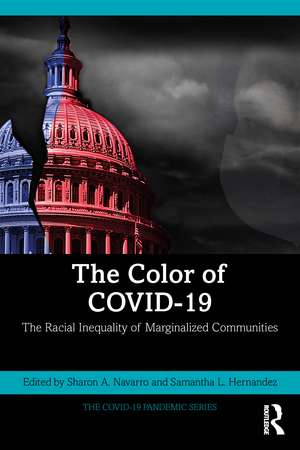 The Color of COVID-19: The Racial Inequality of Marginalized Communities de Sharon A. Navarro