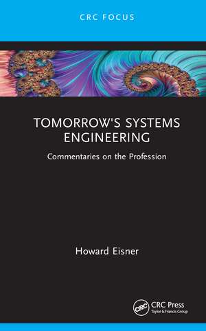 Tomorrow's Systems Engineering: Commentaries on the Profession de Howard Eisner