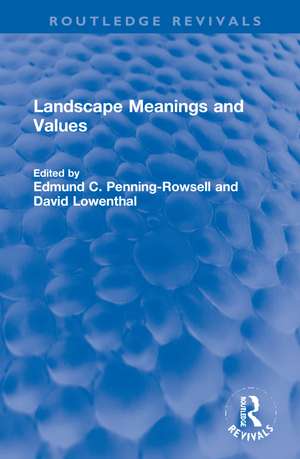 Landscape Meanings and Values de Edmund C. Penning-Rowsell