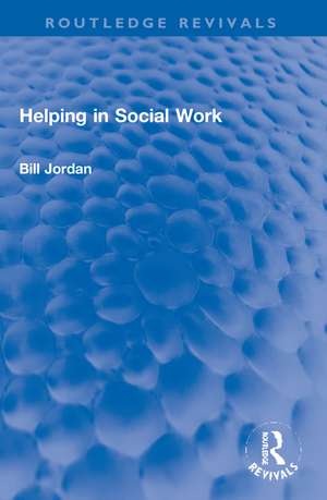 Helping in Social Work de Bill Jordan