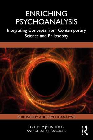 Enriching Psychoanalysis: Integrating Concepts from Contemporary Science and Philosophy de John Turtz