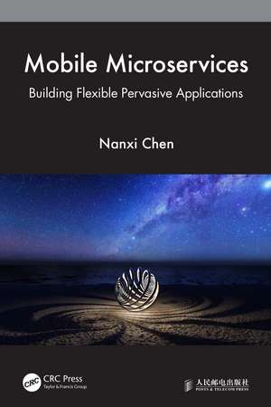 Mobile Microservices: Building Flexible Pervasive Applications de Nanxi Chen