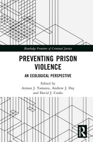 Preventing Prison Violence: An Ecological Perspective de Armon J. Tamatea