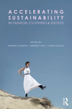 Accelerating Sustainability in Fashion, Clothing and Textiles de Martin Charter