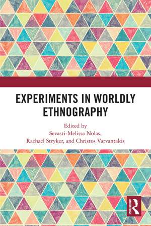 Experiments in Worldly Ethnography de Sevasti-Melissa Nolas