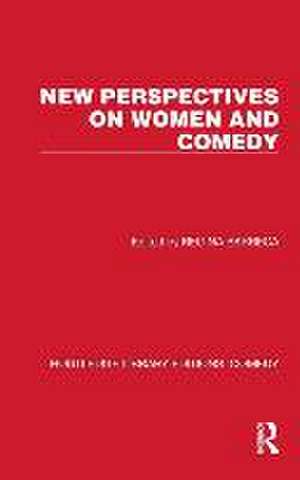 New Perspectives on Women and Comedy de Regina Barreca