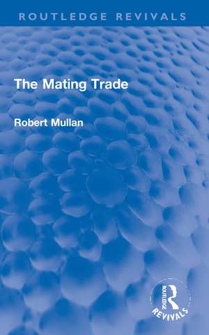 The Mating Trade de Robert Mullan