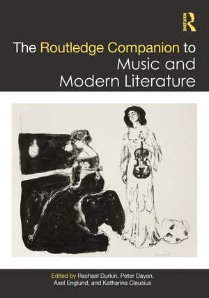 The Routledge Companion to Music and Modern Literature de Rachael Durkin