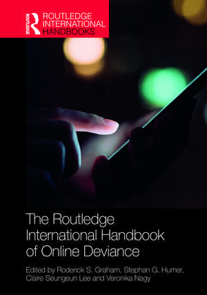 The Routledge International Handbook of Online Deviance de Roderick S. Graham