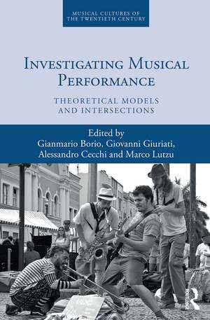 Investigating Musical Performance: Theoretical Models and Intersections de Gianmario Borio