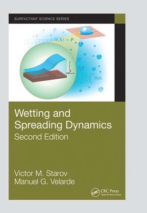 Wetting and Spreading Dynamics, Second Edition de Victor M. Starov