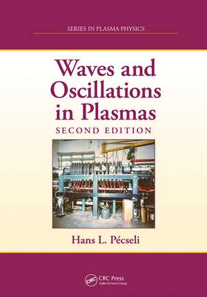 Waves and Oscillations in Plasmas de Hans L. Pecseli