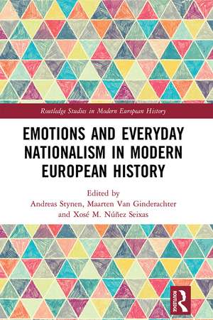 Emotions and Everyday Nationalism in Modern European History de Andreas Stynen