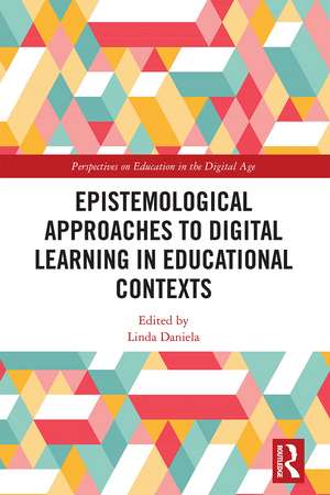 Epistemological Approaches to Digital Learning in Educational Contexts de Linda Daniela