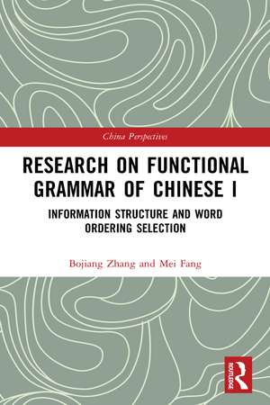 Research on Functional Grammar of Chinese I: Information Structure and Word Ordering Selection de Bojiang Zhang