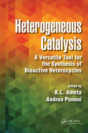 Heterogeneous Catalysis: A Versatile Tool for the Synthesis of Bioactive Heterocycles de K.L. Ameta, Ph.D.