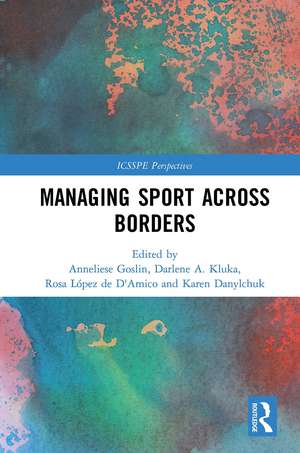 Managing Sport Across Borders de Anneliese Goslin