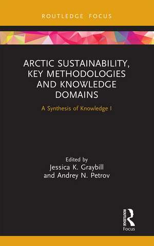 Arctic Sustainability, Key Methodologies and Knowledge Domains: A Synthesis of Knowledge I de Jessica K. Graybill