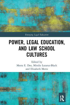 Power, Legal Education, and Law School Cultures de Meera Deo