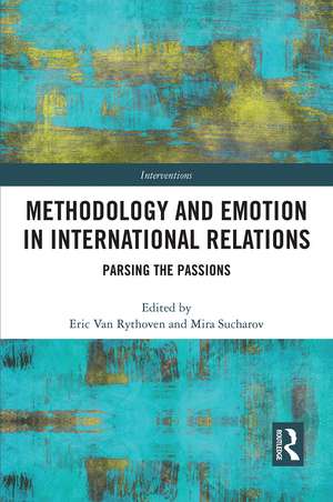 Methodology and Emotion in International Relations: Parsing the Passions de Eric Van Rythoven