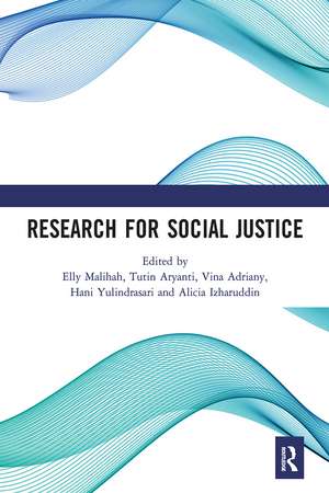 Research for Social Justice: Proceedings of the International Seminar on Research for Social Justice (ISRISJ 2018), October 30, 2018, Bandung, Indonesia de Elly Malihah