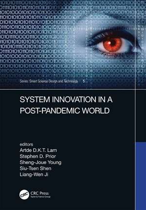 System Innovation in a Post-Pandemic World: Proceedings of the IEEE 7th International Conference on Applied System Innovation (ICASI 2021), September 24-25, 2021, Alishan, Taiwan de Artde Kin-Tak Lam