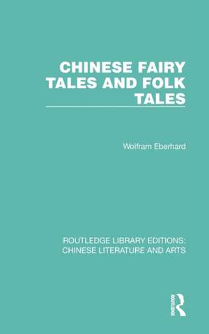 Chinese Fairy Tales and Folk Tales de Wolfram Eberhard