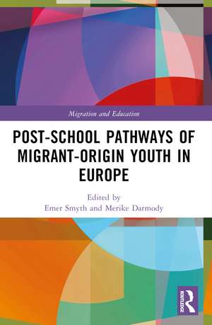 Post-school Pathways of Migrant-Origin Youth in Europe de Merike Darmody