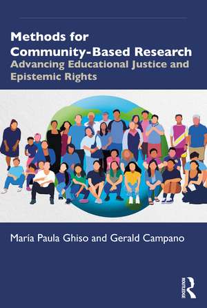 Methods for Community-Based Research: Advancing Educational Justice and Epistemic Rights de María Paula Ghiso