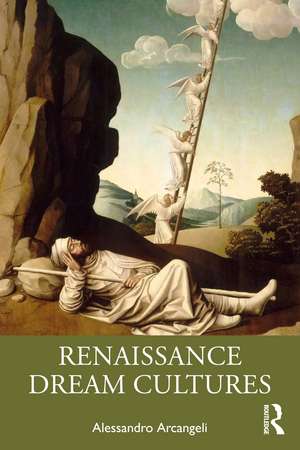 Renaissance Dream Cultures de Alessandro Arcangeli